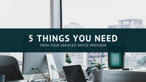 5 things you really need from your serviced office provider